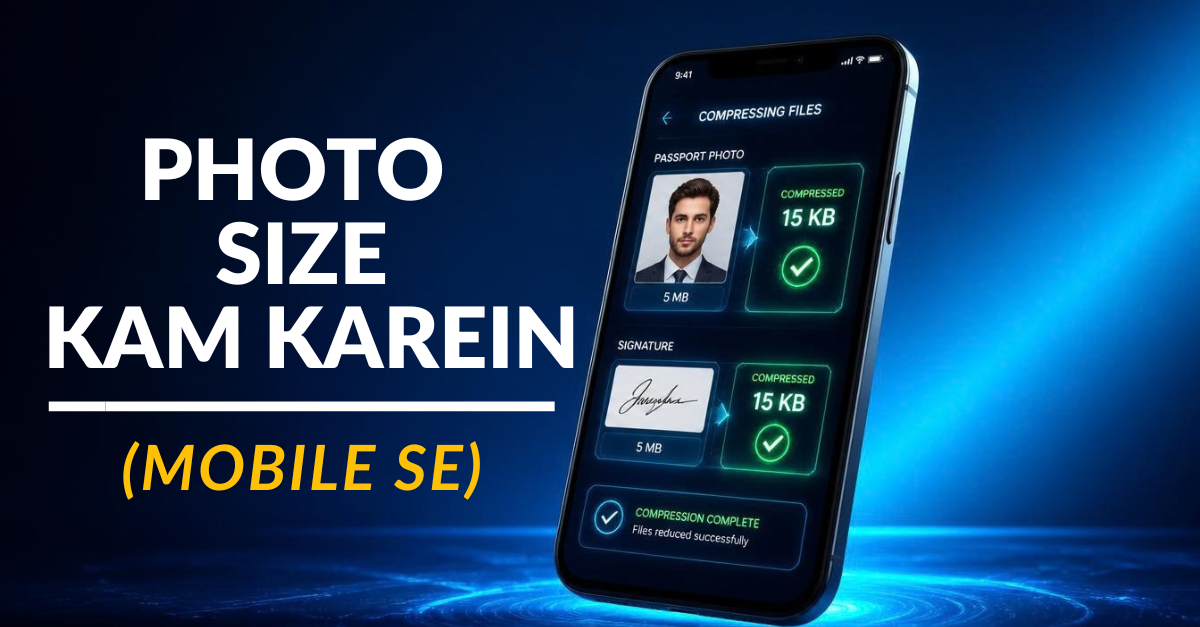 Sarkari Exam Photo aur Signature ka Size (KB) Kaise Kam Karein (SSC, UPSC, IBPS 2026 Guide)